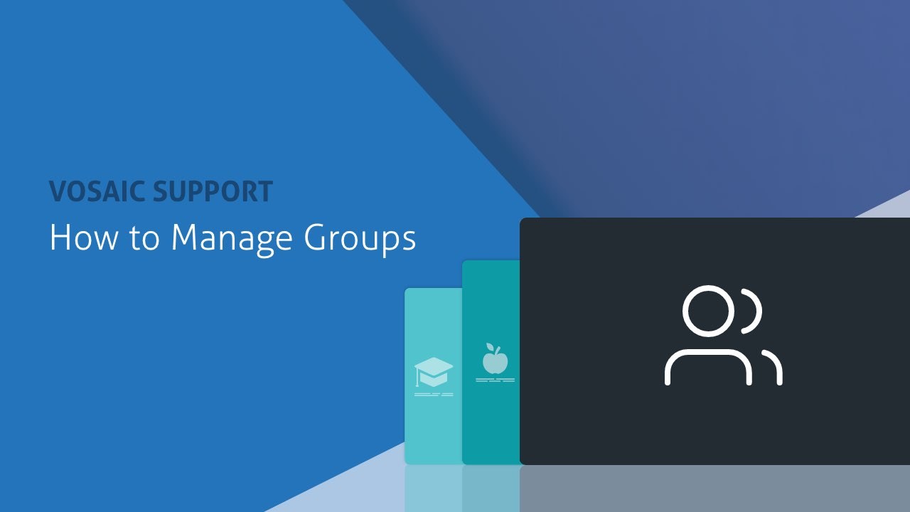 How to Manage Groups Support | Page 1 | Vosaic